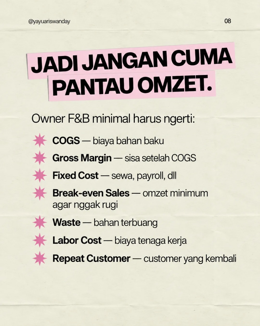 Buka bisnis F&B itu gampang. 

Yang susah itu bikin dia tetap hidup selama  - Yayu Ariswanda Yamin Slide 8