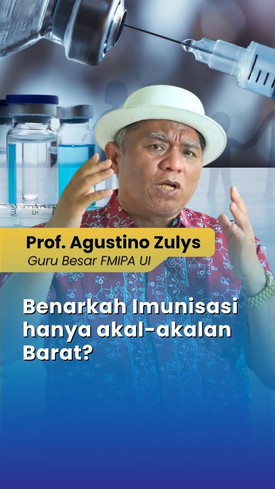 Imunisasi disebut-sebut sebagai agenda Barat, bahkan “protokol Zionis” untu - Prof. Dr. rer. nat. Agust