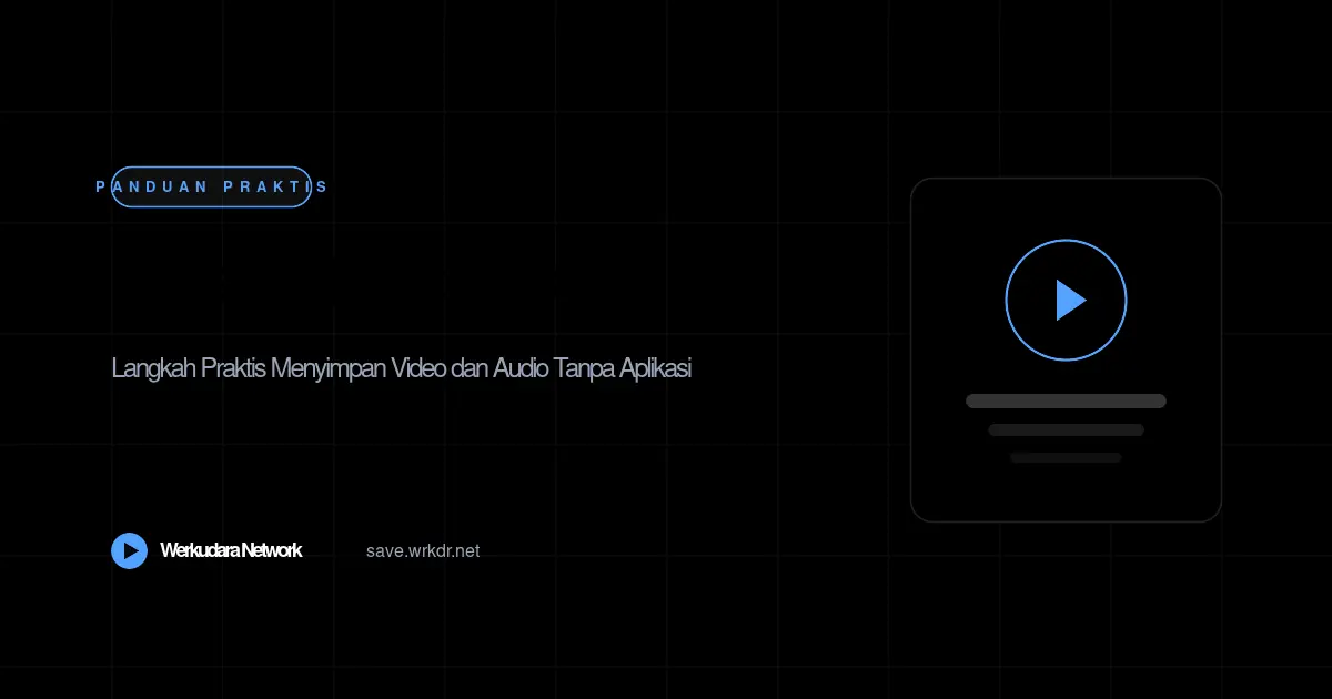 Panduan Lengkap Unduh Video & Audio HD